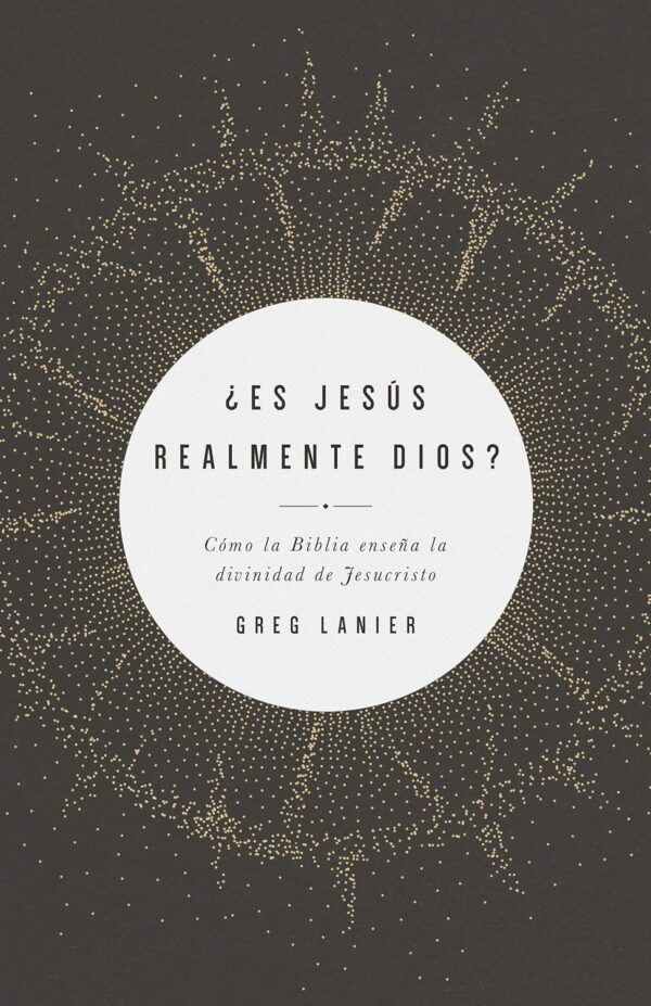 ¿Es Jesús realmente Dios?