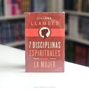 7 Disciplinas espirituales para la mujer