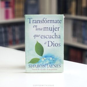 Transformate en una Mujer que escucha a Dios