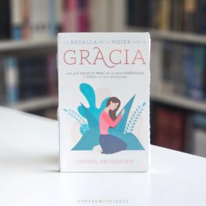 La batalla de la mujer por la gracia